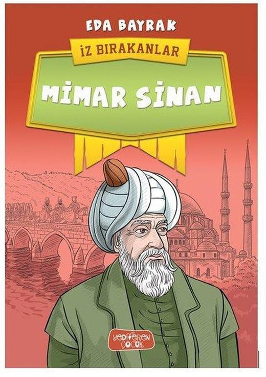 Mimar Sinan-İz Bırakanlar | Yediveren Çocuk (İnce Kapak)