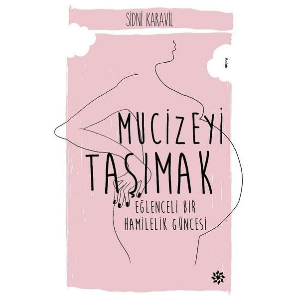 Mucizeyi Taşımak: Eğlenceli Bir Hamilelik Hikayesi | Doğan Novus Yayınları