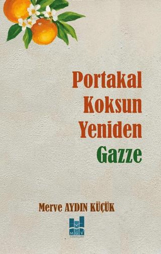 Portakal Koksun Yeniden Gazze | Mgv Yayınları (Ciltsiz)