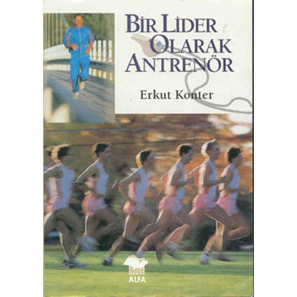 Bir Lider Olarak Antrenör | Alfa Yayıncılık (İnce Kapak)