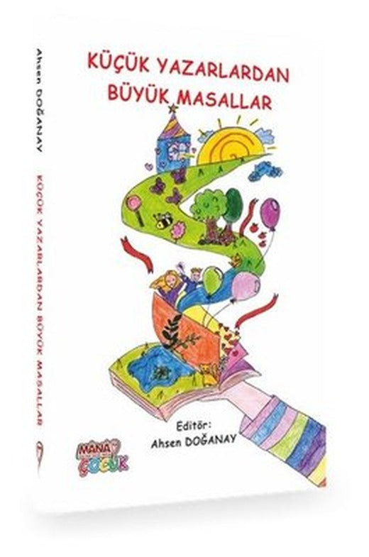 Küçük Yazarlardan Büyük Masallar | Mana Çocuk