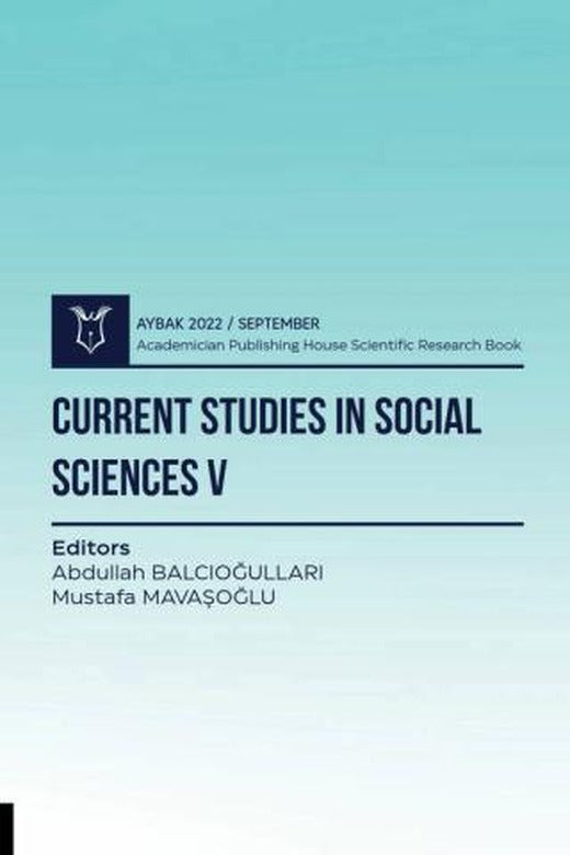Current Studies in Social Sciences V - Aybak 2022 September | Akademisyen Kitabevi (Ciltsiz)