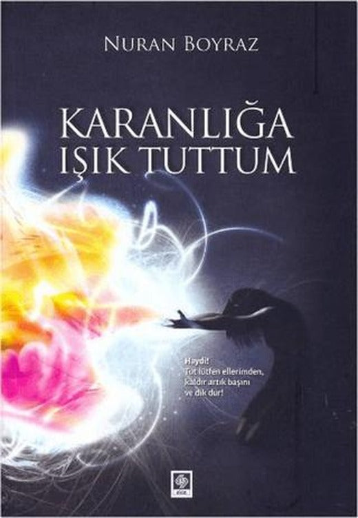 Karanlığa Işık Tuttum