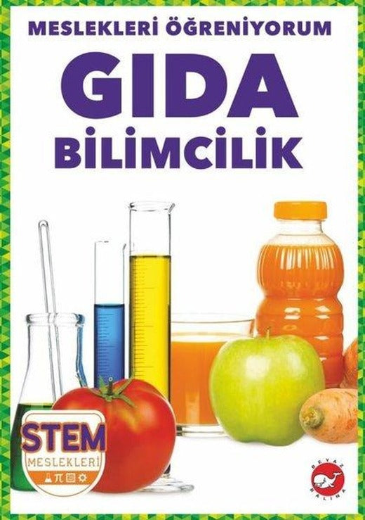 Gıda Bilimcilik - Meslekleri Öğreniyorum - STEM Meslekleri | Beyaz Balina Yayınları (İnce Kapak)