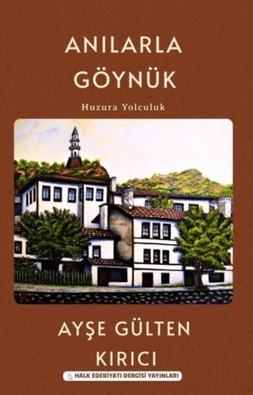 Anılarla Göynük/ Huzura Yolculuk