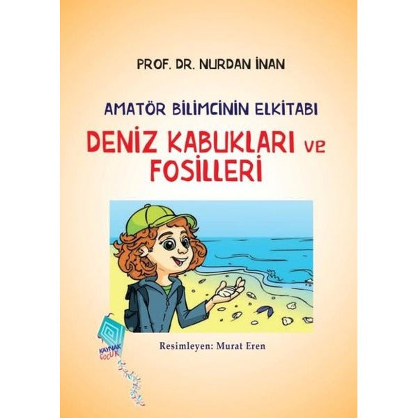 Deniz Kabukları ve Fosilleri - Amatör Bilimcinin Elkitabı | Kaynak Yayınları (İnce Kapak)