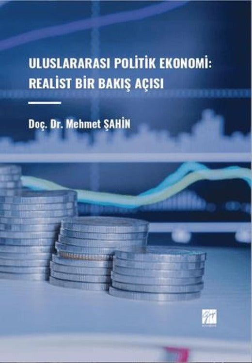 Uluslararası Politik Ekonomi: Realist Bir Bakış Açısı | Gazi Kitabevi (Ciltsiz)