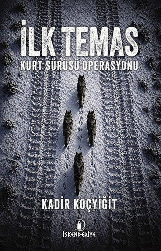 İlk Temas - Kurt Sürüsü Operasyonu | İskenderiye Yayınları (İnce Kapak)