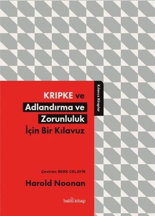 Kripke ve Adlandırma ve Zorunluluk İçin Bir Kılavuz | Babil Kitap