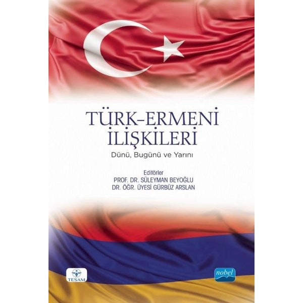 Türk-Ermeni İlişkileri: Dünü Bugünü ve Yarını | Nobel Akademik Yayıncılık