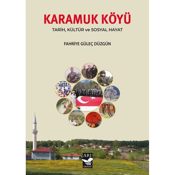 Karamuk Köyü - Tarih Kültür ve Sosyal Hayat | Arı Sanat Yayınevi (İnce Kapak)