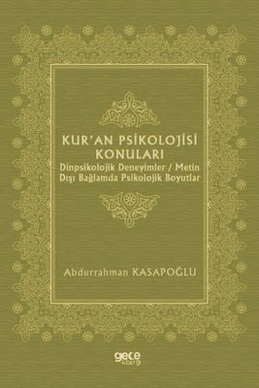 Kur'an Psikolojisi Konuları: Dinpsikolojik Deneyimler - Metin Dışı Bağlamda Psikolojik Boyutlar | Gece Kitaplığı