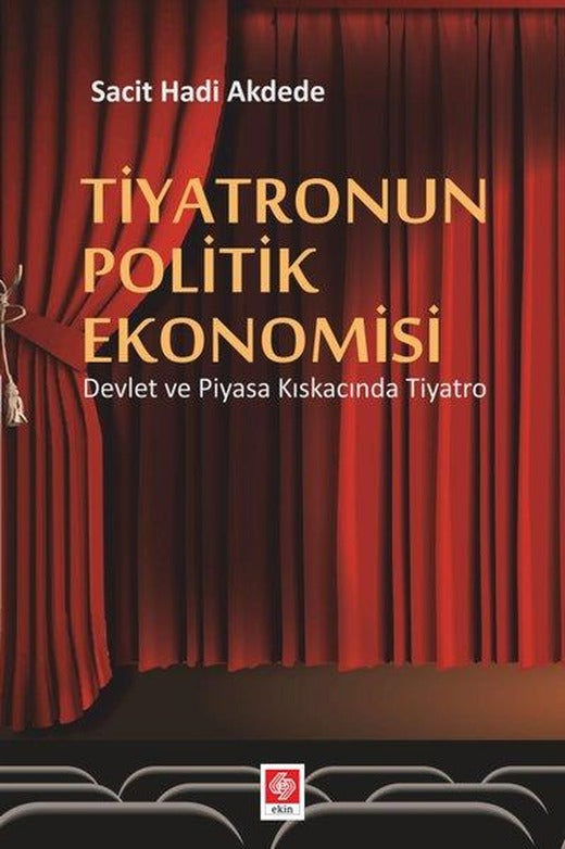 Tiyatronun Politik Ekonomisi | Ekin Basım Yayın (İnce Kapak)