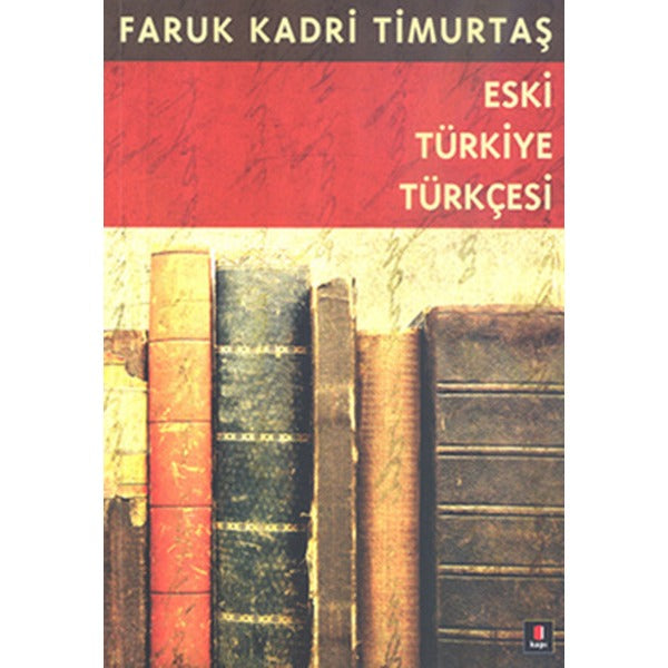 Eski Türkiye Türkçesi | Kapı Yayınları - Araştırma-İnceleme Dizisi (İnce Kapak)