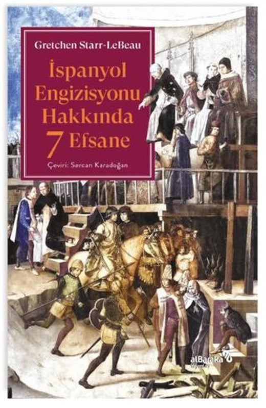 İspanyol Engizisyonu Hakkında 7 Efsane | Albaraka Yayınları (Ciltsiz)