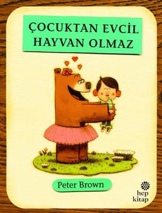 Çocuktan Evcil Hayvan Olmaz | Hep Kitap