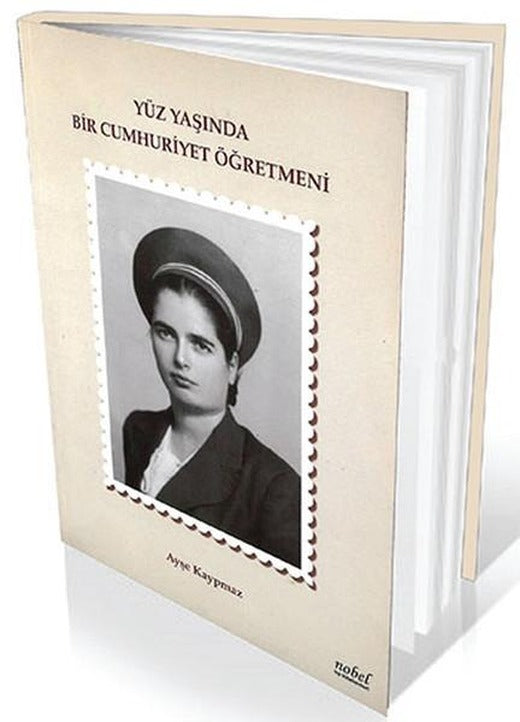 Yüz Yaşında Bir Cumhuriyet Öğretmeni | Nobel Tıp Kitabevleri (İnce Kapak)
