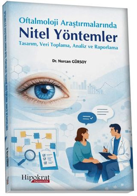 Oftalmoloji Araştırmalarında Nitel Yöntemler Tasarım, Veri Toplama, Analiz ve Raporlama
