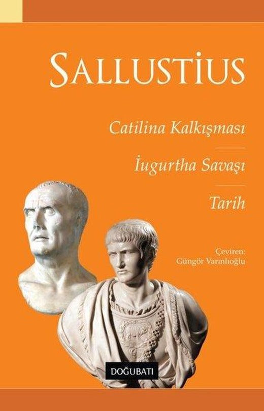 Sallustius: Catilina Kalkışması - İugurtha Savaşı-Tarih | Doğu Batı Yayınları (İnce Kapak)