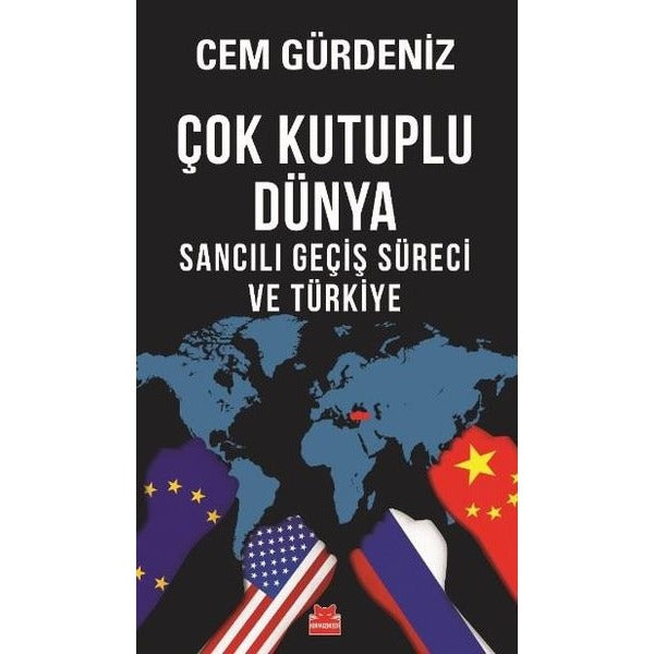 Çok Kutuplu Dünya - Sancılı Geçiş Süreci ve Türkiye | Kırmızı Kedi (İnce Kapak)