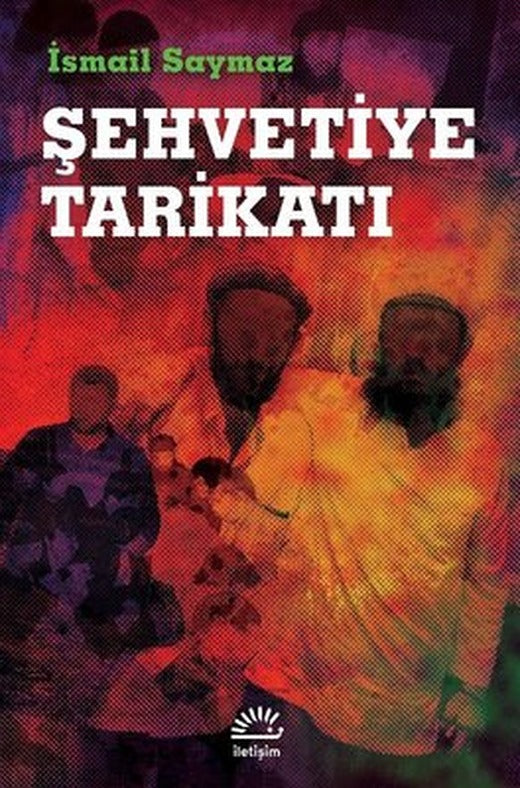 Şehvetiye Tarikatı | İletişim Yayınları