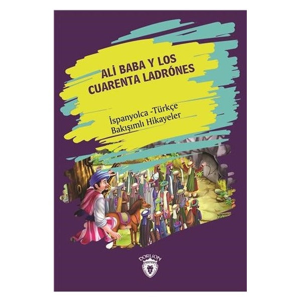Ali Baba Y Los Cuarenta Ladrones-İspanyolca Türkçe Bakışımlı Hikayeler | Dorlion Yayınevi