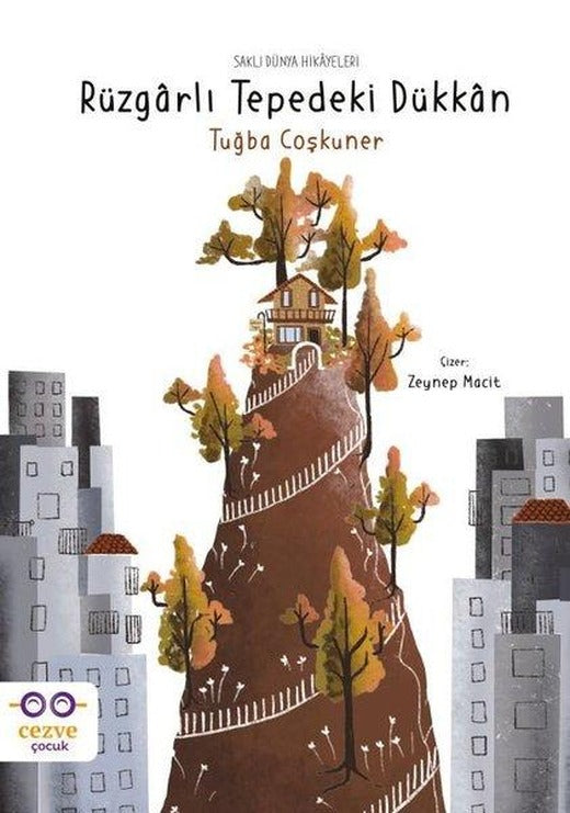 Rüzgarlı Tepedeki Dükkan - Saklı Dünya Hikayeleri | Cezve Çocuk (İnce Kapak)