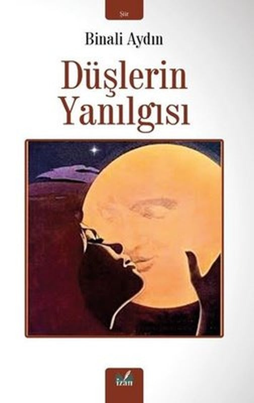 Düşlerin Yanılgısı | İzan Yayıncılık (İnce Kapak )