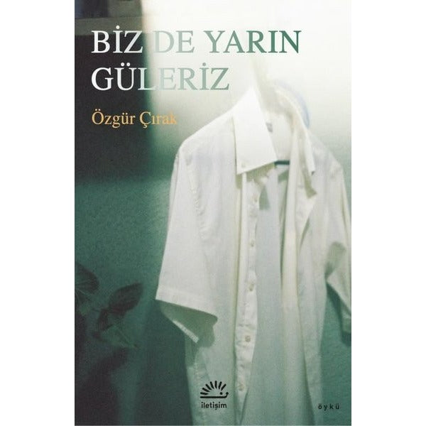 Biz de Yarın Güleriz | İletişim Yayınları (İnce Kapak)