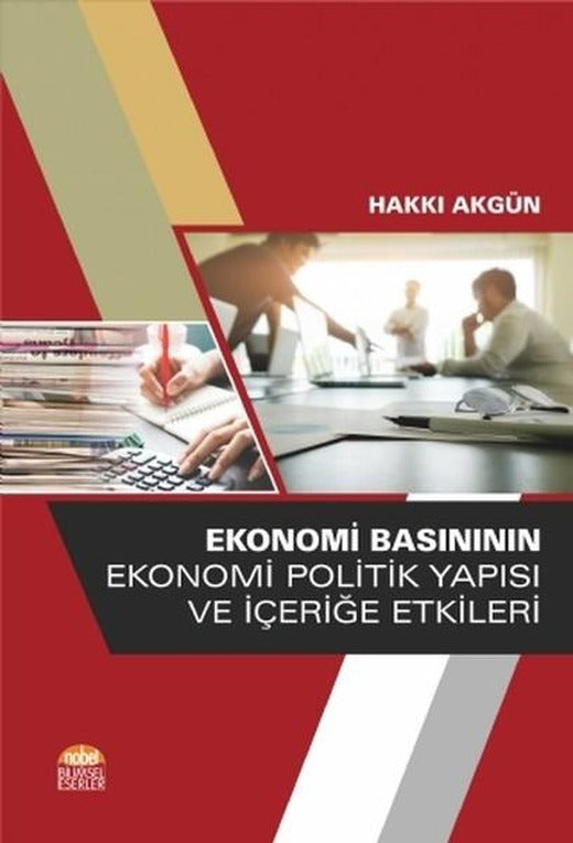 Ekonomi Basınının Ekonomi Politik Yapısı ve İçeriğe Etkileri | Nobel Bilimsel Eserler (İnce Kapak)