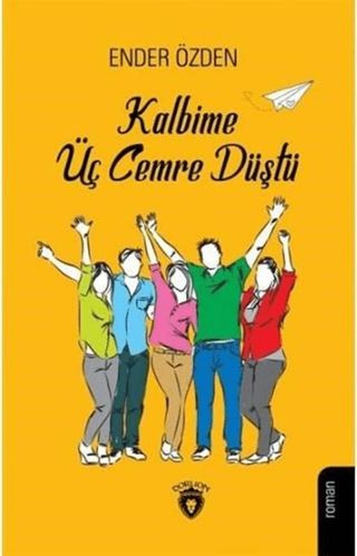 Kalbime Üç Cemre Düştü | Dorlion Yayınları (Ciltsiz)