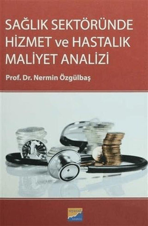 Sağlık Sektöründe Hizmet ve Hastalık Maliyet Analizi