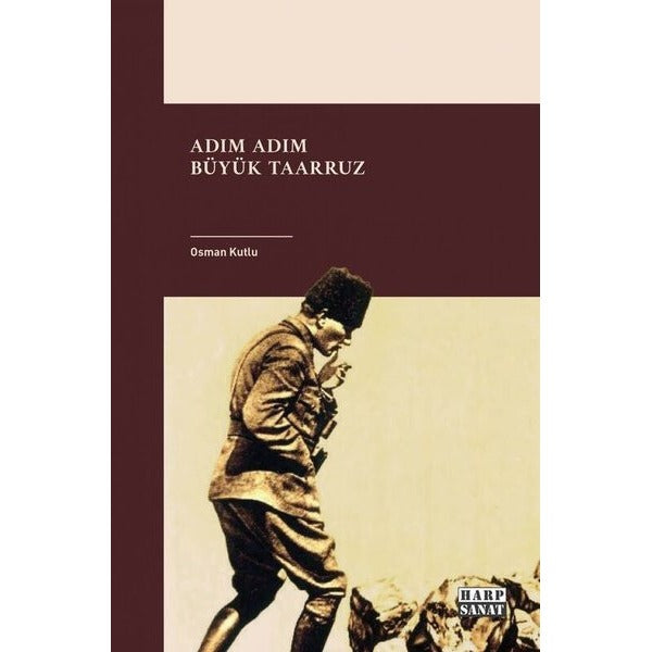 Adım Adım Büyük Taarruz | Harp Sanat Yayınları (İnce Kapak)
