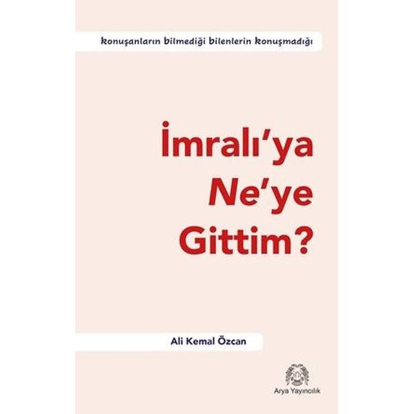 İmralı’ya Ne’ye Gittim?