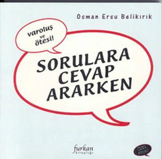 Sorulara Cevap Ararken Varoluş ve Ötesi | Furkan Yayınları (Ciltsiz)