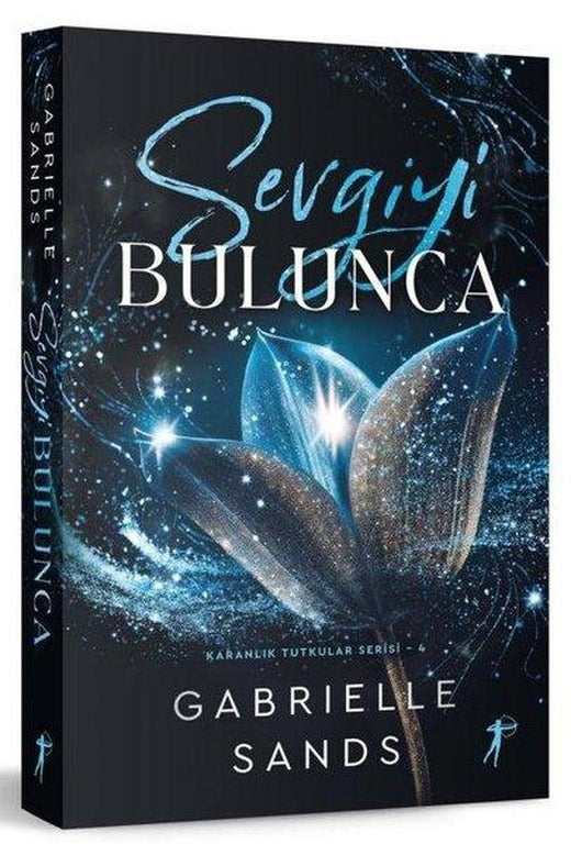 Sevgiyi Bulunca - Karanlık Tutkular Serisi 4 - Yazarından İmzalı | Artemis Yayınları (İnce Kapak)
