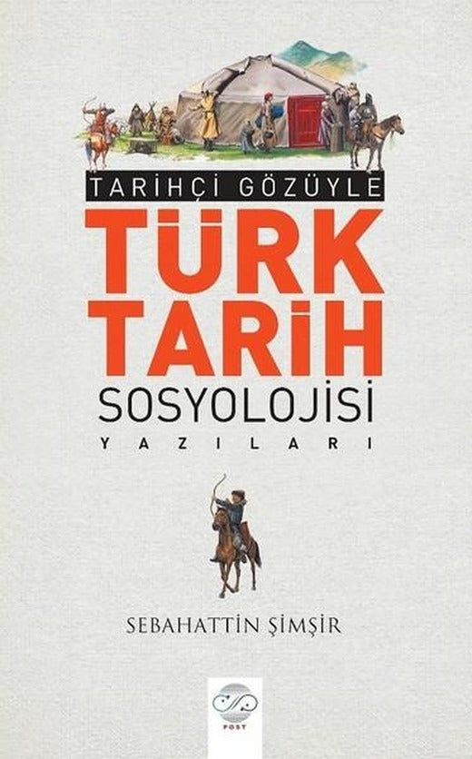 Türk Tarihi Sosyolojisi Yazıları | Post Yayın (İnce Kapak)