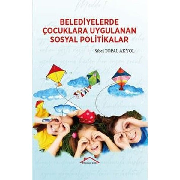 Belediyelerde Çocuklara Uygulanan Sosyal Politikalar | Kırmızı Çatı (İnce Kapak)