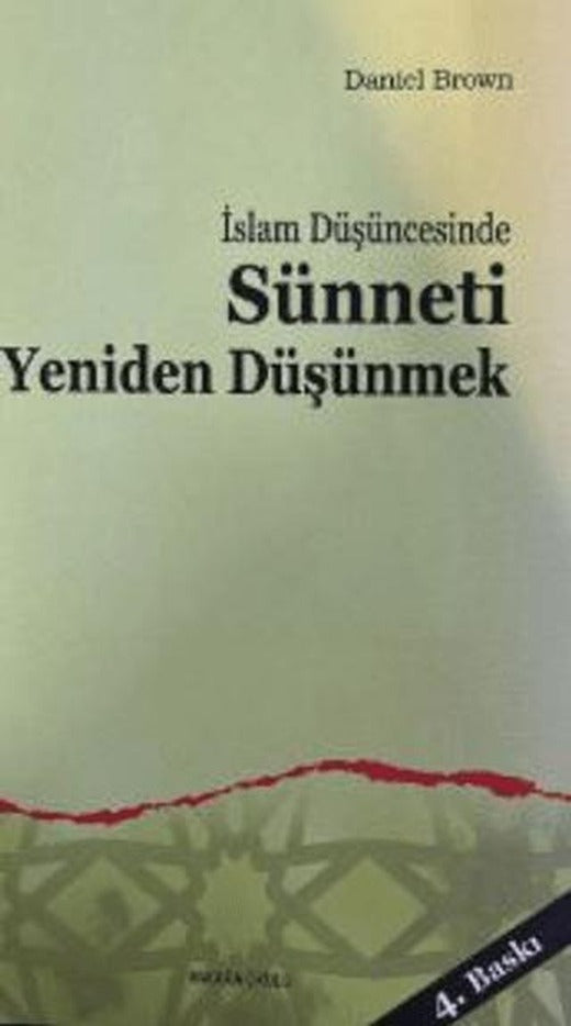 İslam Düşüncesinde Sünneti Yeniden Düşünmek | Ankara Okulu Yayınları (Ciltsiz)