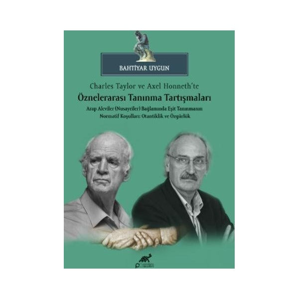 Charles Taylor ve Axel Honneth’te Öznelerarası Tanınma Tartışmaları | Paradigma Akademi Yayınları (Ciltsiz)