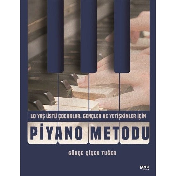 Piyano Metodu - 10 Yaş Üstü Çocuklar, Gençler ve Yetişkinler İçin