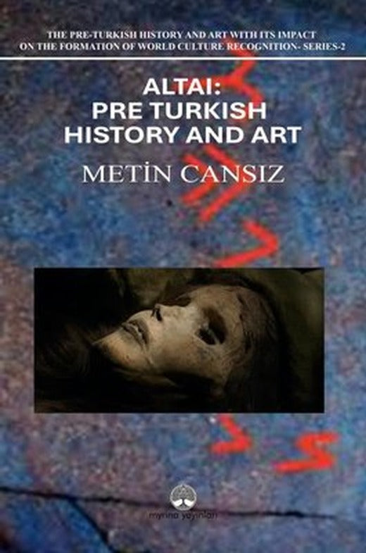 Altai: Pre-Turkish History and Art | Myrina Yayınları (İnce Kapak)