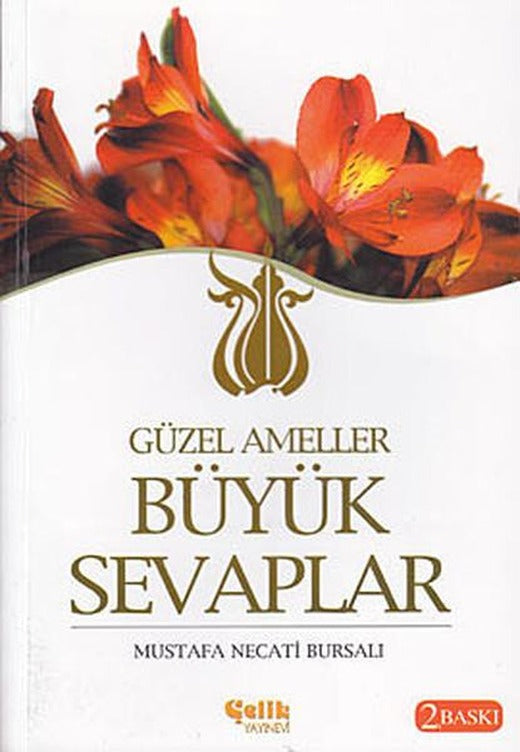 Güzel Ameller Büyük Sevaplar | Çelik Yayınevi (İnce Kapak)
