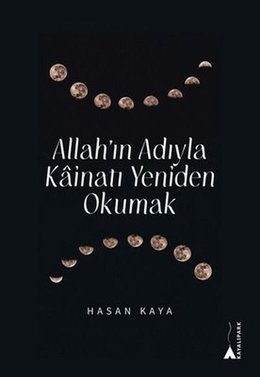 Allah'ın Adıyla Kainatı Yeniden Okumak | Kayalıpark