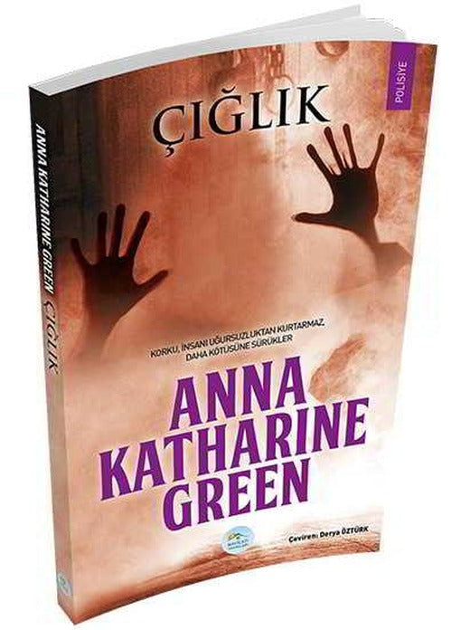 Çığlık - Anna Katharine Green - Maviçatı Yayınları