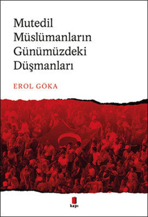 Mutedil Müslümanların Günümüzdeki Düşmanları | Kapı Yayınları