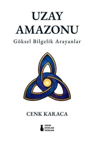 Uzay Amazonu - Göksel Bilgelik Arayanlar | Sokak Kitapları Yayınları (İnce Kapak)  - Resim 1