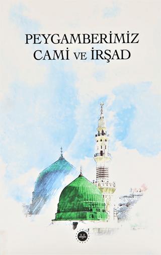 Peygamberimiz Cami ve İrşad | Diyanet İşleri Başkanlığı (Ciltsiz)  - Resim 1