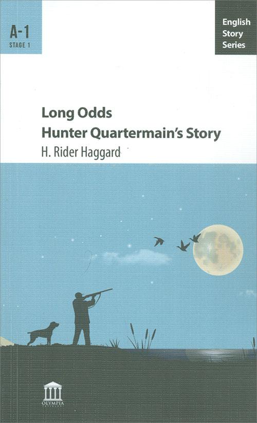 Long Odds Hunter Quartermain’s Story A-1 - H.Rider Haggard - Olympia Yayınları