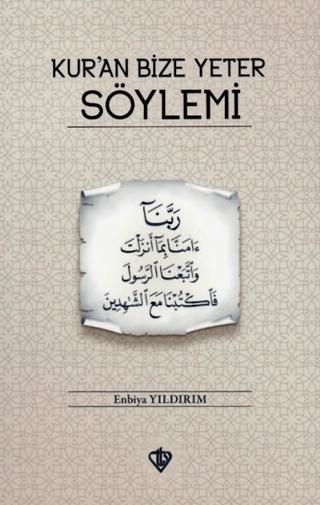 Kur’an Bize Yeter Söylemi